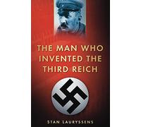 The Man Who Invented the Third Reich