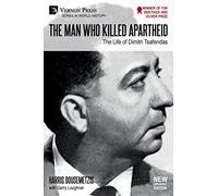 The Man who Killed Apartheid: The Life of Dimitri Tsafendas [Standard Color]: The Life of Dimitri Tsafendas: New Updated Version (Color) (Series in World History)
