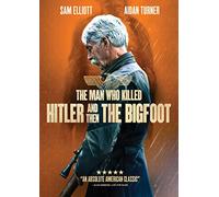 The Man Who Killed Hitler and then The Bigfoot