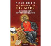 The Man Who Left His Mark: How Mark's Gospel Answers Modern Questions