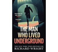The Man Who Lived Underground: The 'gripping' New York Times Bestseller