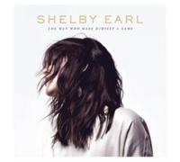 Shelby Earl - The Man Who Made Himself A Name