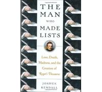 The Man Who Made Lists: Love, Death, Madness, and the Creation of Roget's Thesaurus
