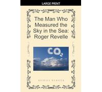 The Man Who Measured the Sky in the Sea: Roger Revelle