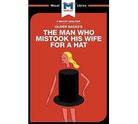 The Man Who Mistook His Wife For a Hat