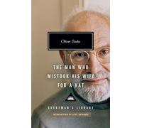 The Man Who Mistook His Wife for a Hat: (Everyman's Library CLASSICS)