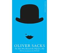 The Man Who Mistook His Wife for a Hat (Picador Classic, 19)
