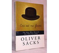 The Man Who Mistook His Wife for a Hat: Picador Classic: Written by Oliver Sacks, 2015 Edition, Publisher: Picador [Paperback]