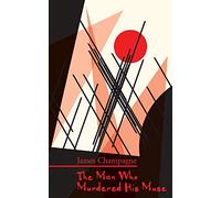 The Man Who Murdered His Muse
