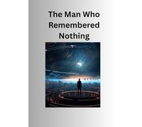 The Man Who Remembered Nothing: By M. K. Verma (The Permanence Cycle)
