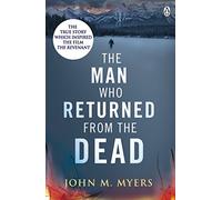 The Man Who Returned From The Dead