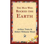 The Man Who Rocked the Earth