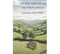 The Man Who Sat on the Wrong Bench