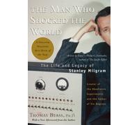 The Man Who Shocked The World : The Life and Legacy of Stanley Milgram