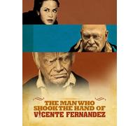 The Man Who Shook the Hand of Vicente Fernandez