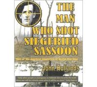 The Man Who shot Siegfried Sassoon