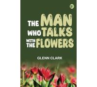 The Man Who Talks With the Flowers