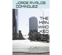 THE MAN WHO WALKED THE SILENCE: The Transgenerational Shielding Protocol, Finances of the Spirit and Governance of the Internal Empire