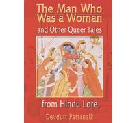 The Man Who Was a Woman and Other Queer Tales from Hindu Lore (Haworth Gay & Lesbian Studies)