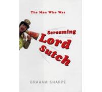 The Man Who Was Screaming Lord Sutch