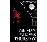 The Man Who Was Thursday: A 1908 Classic Psychological Thriller