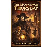 THE MAN WHO WAS THURSDAY: A NIGHTMARE