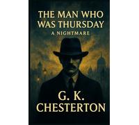 The Man Who Was Thursday: A Nightmare