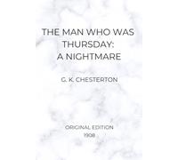 The Man who was Thursday: A Nightmare (Original 1908 Edition)