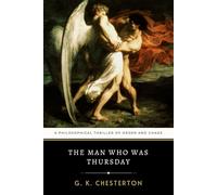 The Man Who Was Thursday: A Philosophical Thriller of Order and Chaos