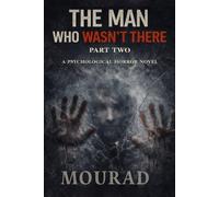 THE MAN WHO WASN’T THERE: PART II: 2 (Memory Trilogy Series)