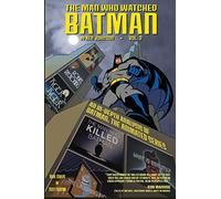 The Man Who Watched Batman Vol.2: an in depth guide to Batman: The Animated Series: Volume 2