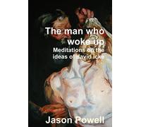 The man who woke up - Meditations on the ideas of David Icke