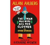 The Man Who Wore All His Clothes and Other Stories: A brilliantly funny early reader from the legendary author of FUNNYBONES and EACH PEACH PEAR PLUM: four books in one! (The Gaskitts)