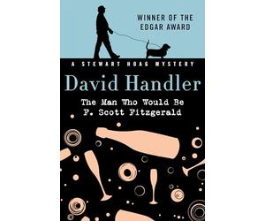 The Man Who Would Be F. Scott Fitzgerald (The Stewart Hoag Mysteries)