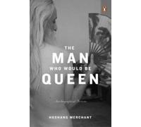 The Man Who Would be Queen: Autobiographical Fictions