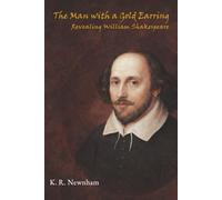 The Man with a Gold Earring: Revealing William Shakespeare