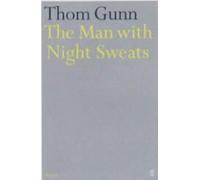 The Man with Night Sweats New Book, Thom Gunn, Paperback