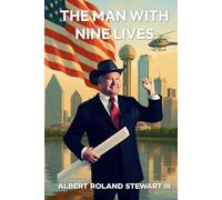 The Man With Nine Lives: The Journey From Poor Army Brat to Wealthy Real Estate Mogul