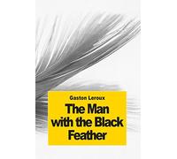 The man with the black feather: The Double Life