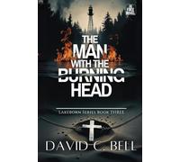 The Man with the Burning Head: Lakeborn Series: Book Three: 3