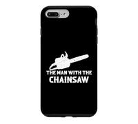 The Man With The Chainsaw - Funny Lumberjack Case for iPhone 7 Plus/8 Plus
