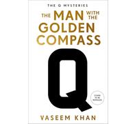 The Man with the Golden Compass: The new mystery for James Bond favourite Q to solve (Q Mysteries)