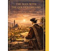 The Man with the Golden Dreams: Volume I