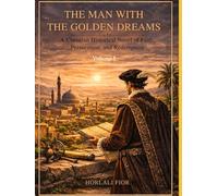 The Man with the Golden Dreams: Volume I