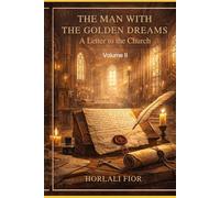 The Man with the Golden Dreams: Volume II