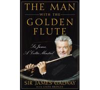 The Man with the Golden Flute: Sir James, a Celtic Minstrel