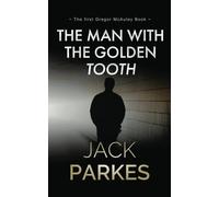 The Man With The Golden Tooth (The Gregor McAuley Series)