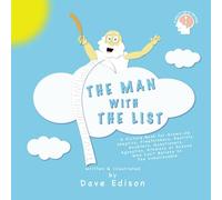 The Man With The List: A Picture Book For Grown-Ups Who Can't Believe In The Unbelievable