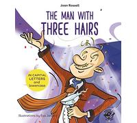 The Man With Three Hairs (Learn to Read in CAPITAL Letters and Lowercase): English Children’s Books - Learn to Read in CAPITAL Letters and Lowercase : Stories for 4 and 5 year olds: 7