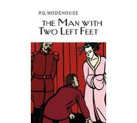 [THE MAN WITH TWO LEFT FEET BY (AUTHOR)WODEHOUSE, P. G.]THE MAN WITH TWO LEFT FEET[HARDCOVER]11-01-2009